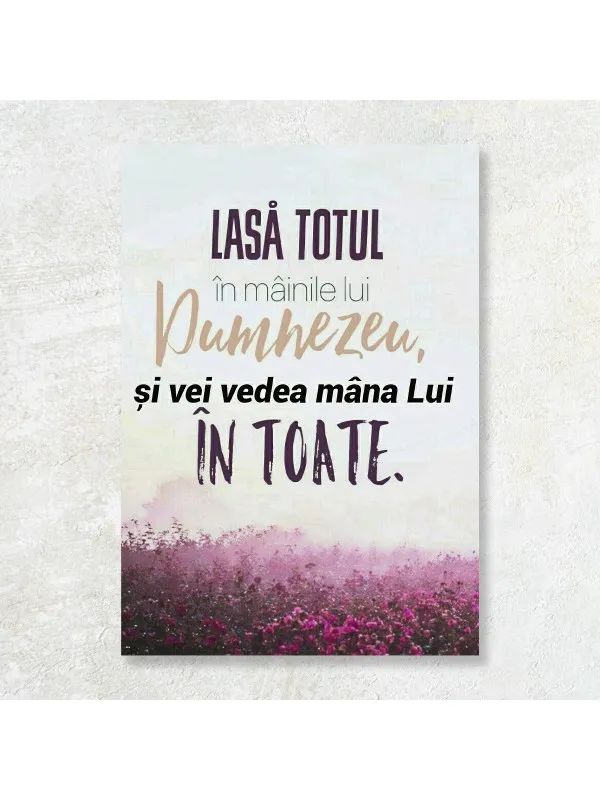 Tablou canvas Lasă totul în mâinile lui Dumnezeu – citat cu câmp de flori mov